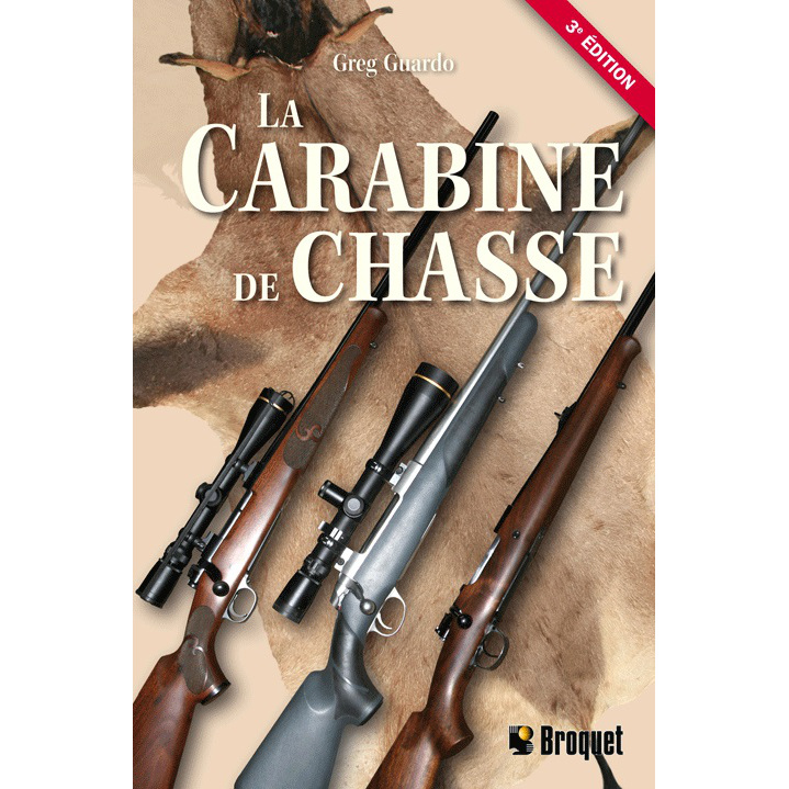 Broquet - La carabine de chasse - 3e édition