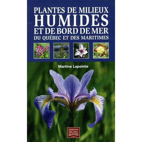 Éditions Michel Quintin - Plantes de milieux humides et de bord de mer du Québec et des Maritimes