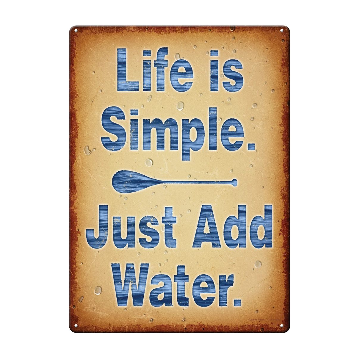 Rivers Edge Products - Plaque de métal décorative Just Add Water 12x17''