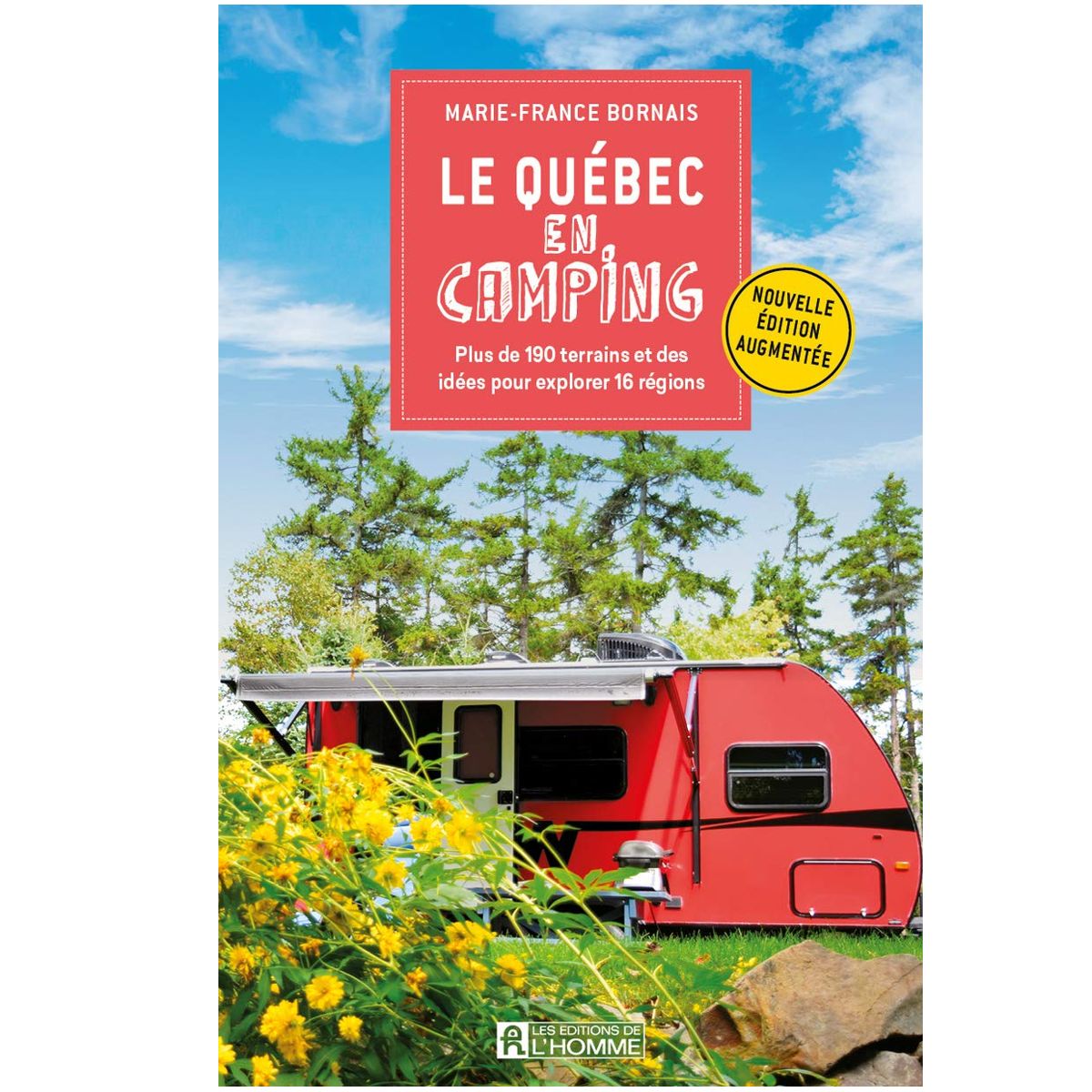Éditions de l'Homme - Le Québec en Camping - Édition Augmentée