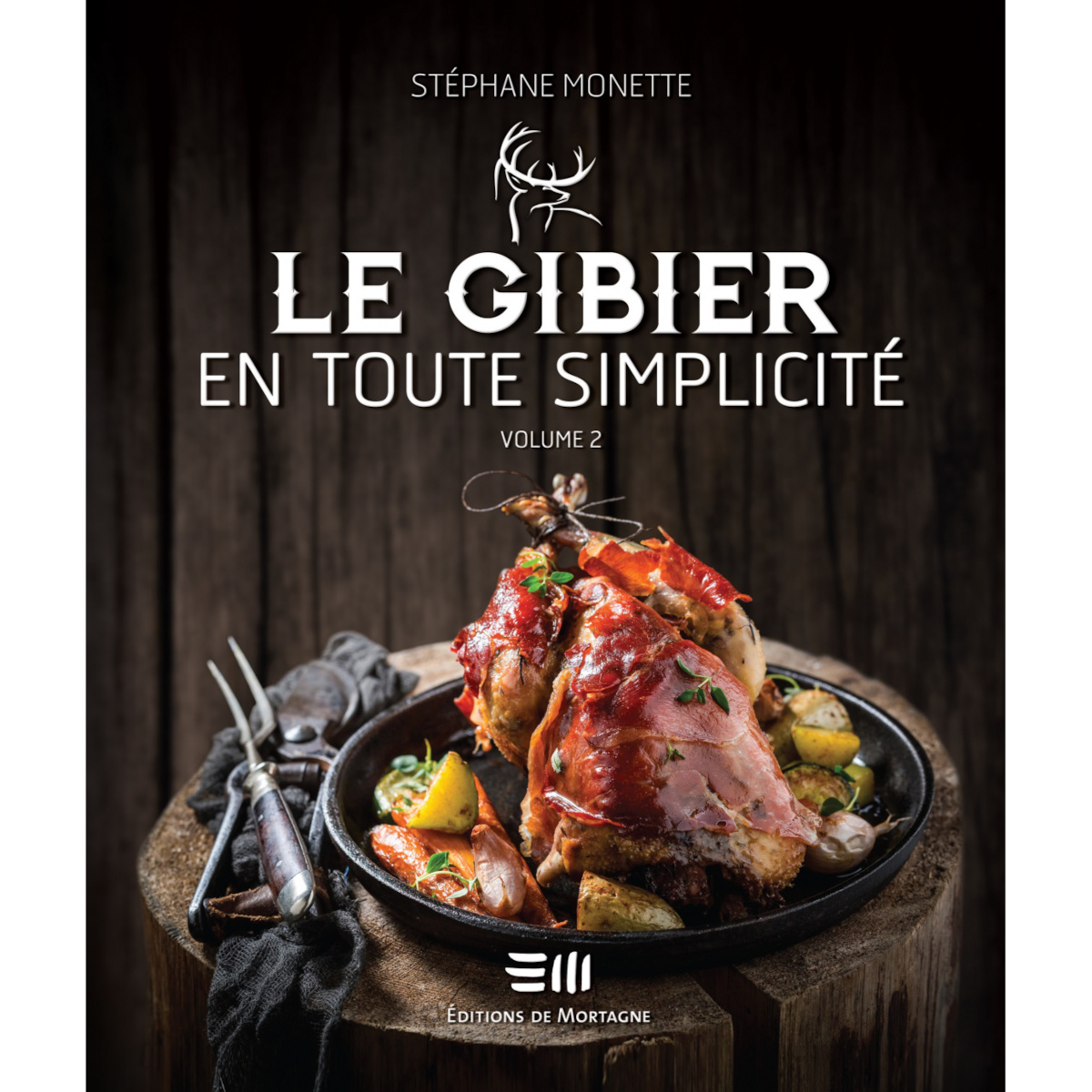 Éditions de Mortagne - Le gibier en toute simplicité - Volume 2