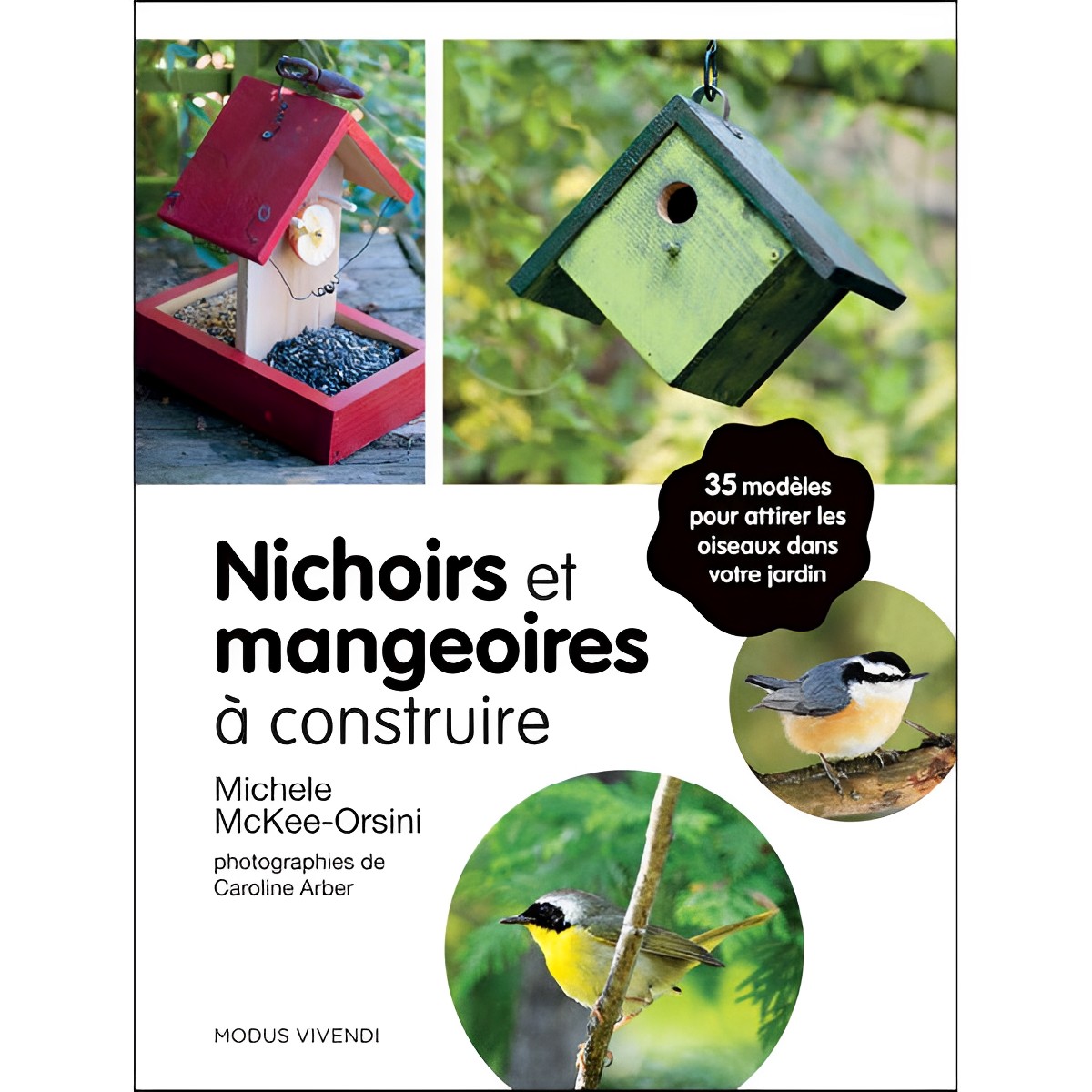 Modus Vivendi - Nichoirs et mangeoires à construire