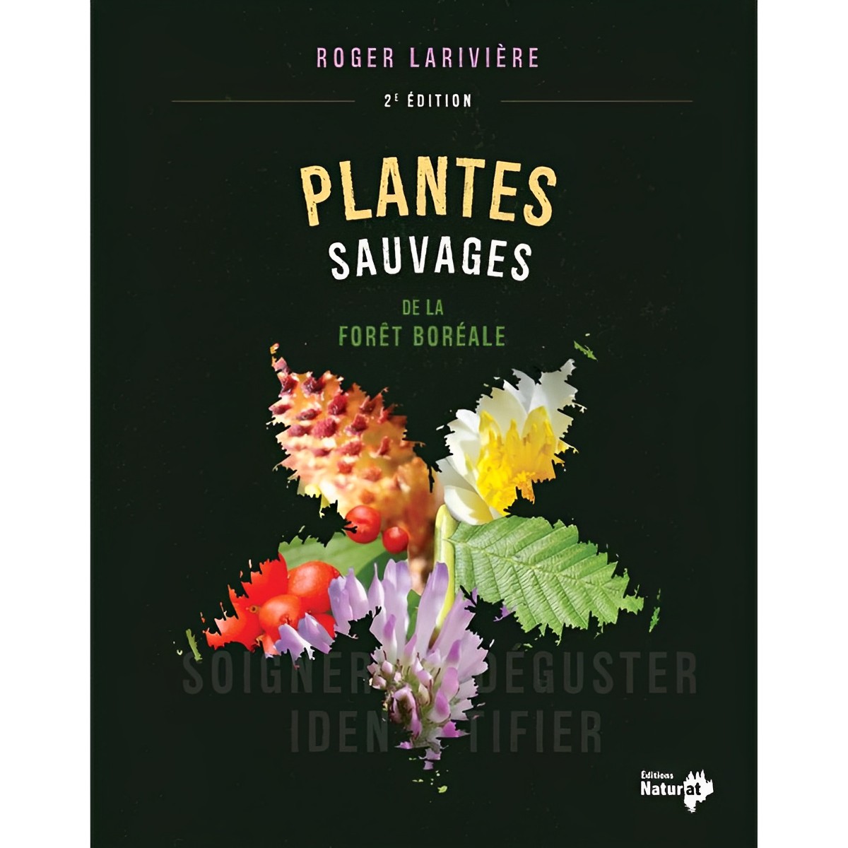 Éditions Naturat - Plantes sauvages de la forêt boréale - 2e édition