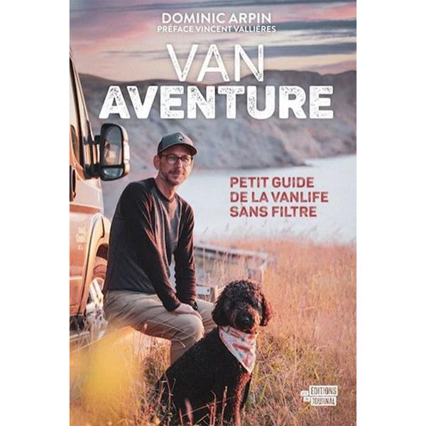 Les Éditions du Journal - Van aventure : Petit guide de la vanlife sans filtre