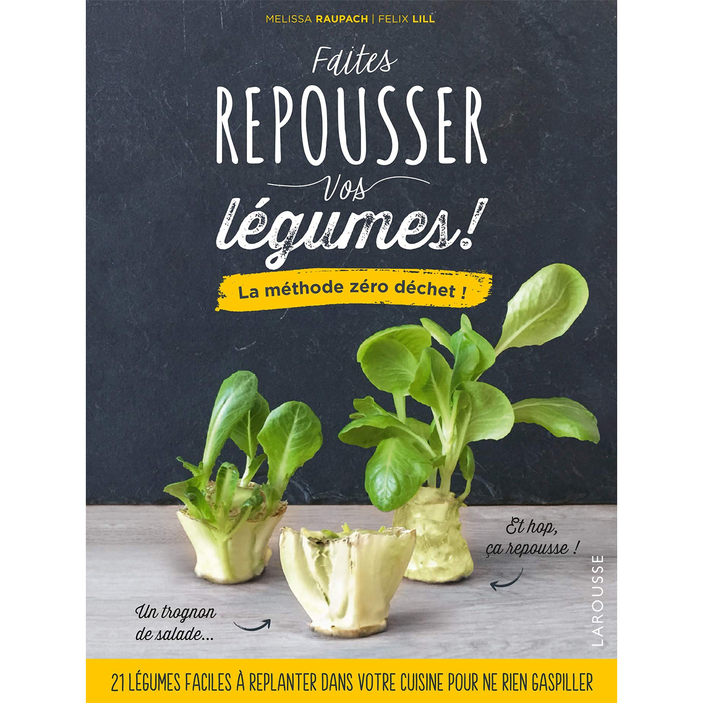 Larousse - Faites pousser vos légumes !